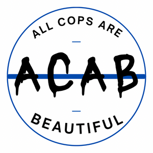 ACAB Sticker - All Cops Are Beautiful